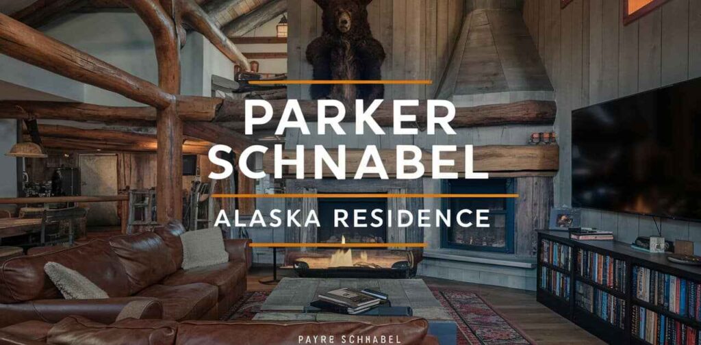 Inside Parker Schnabel's Current Alaska Residence