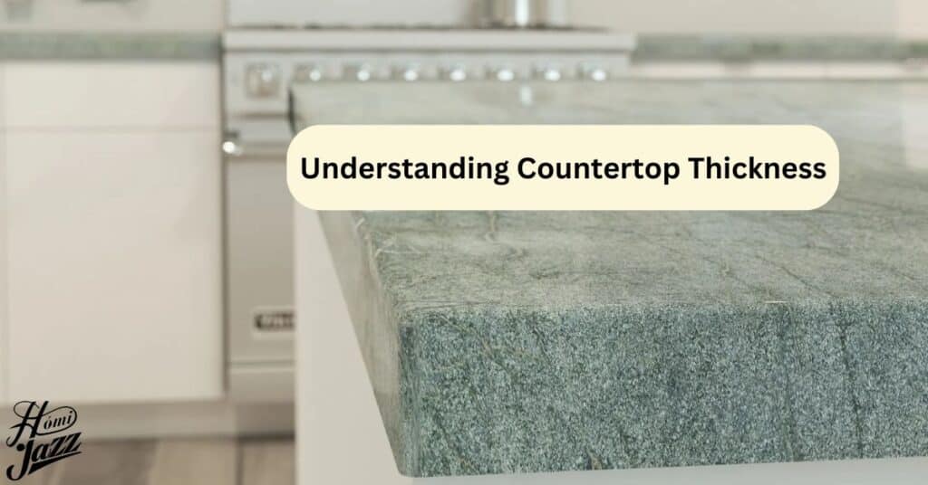 Understanding Countertop Thickness