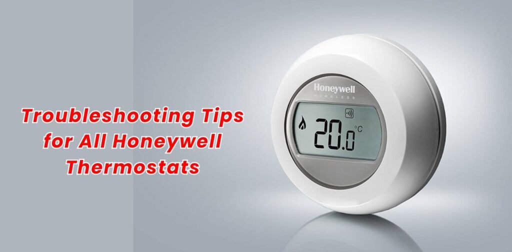 General Troubleshooting Tips for All Honeywell Thermostats