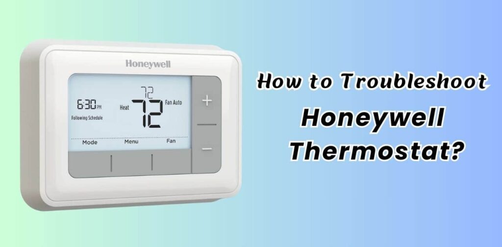 How to Troubleshoot My Honeywell Thermostat: A Complete Guide